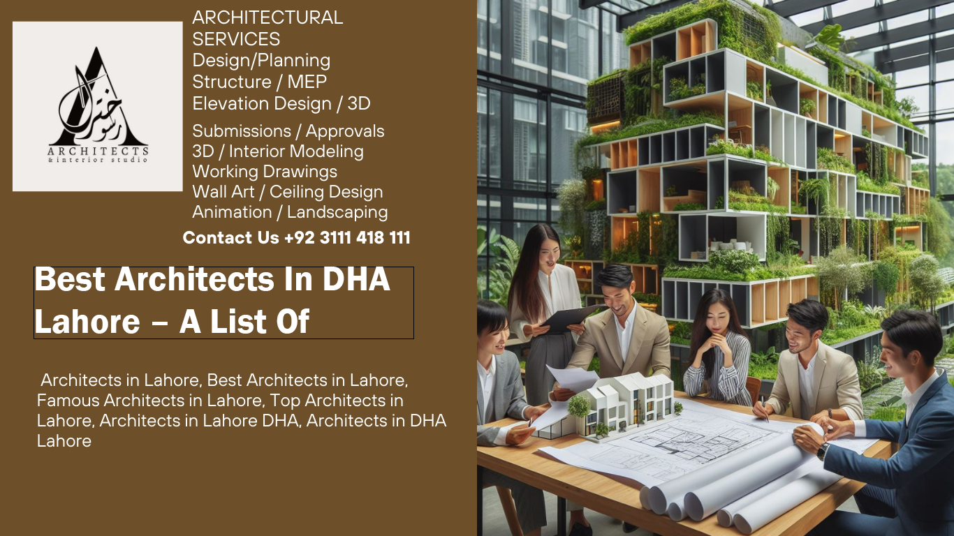 Best Architects In DHA Lahore – A List Of Architects